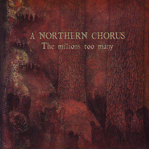 A Northern Chorus – The Millions Too Many CD