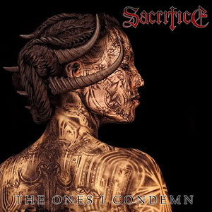 Sacrifice – The Ones I Condemn CD