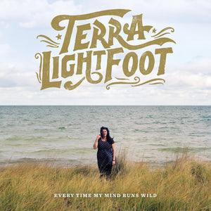 Terra Lightfoot - Every Time My Mind Runs Wild LP